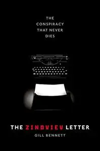 The Zinoviev Letter: The Conspiracy that Never Dies