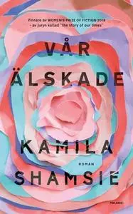 «Vår älskade» by Kamila Shamsie