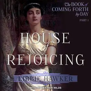 «House of Rejoicing» by Libbie Hawker