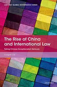 The Rise of China and International Law: Taking Chinese Exceptionalism Seriously (Repost)