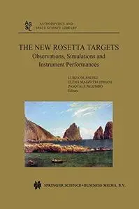 The New Rosetta Targets: Observations, Simulations and Instrument Performances