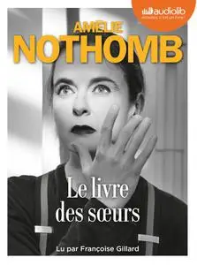 Amélie Nothomb, "Le livre des sœurs"