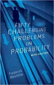 Fifty Challenging Problems in Probability with Solutions (Dover Books on Mathematics) by Frederick Mosteller