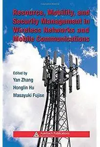 Resource, Mobility, and Security Management in Wireless Networks and Mobile Communications [Repost]