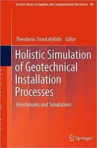 Holistic Simulation of Geotechnical Installation Processes: Benchmarks and Simulations (Repost)