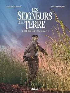 Les seigneurs de la Terre - Tome 5 - Science sans conscience...