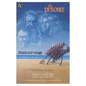 The Prisoner: Shattered Visage - Mark Askwith, Dean Motter