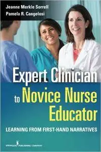 Expert Clinician to Novice Nurse Educator: Learning from First-Hand Narratives