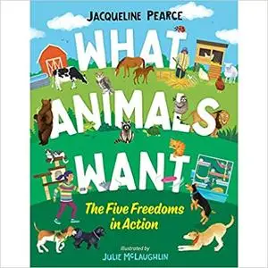 What Animals Want: The Five Freedoms in Action