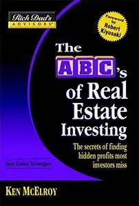 Rich Dad's Advisors®: The ABC's of Real Estate Investing: The Secrets of Finding Hidden Profits Most Investors Miss (Repost)