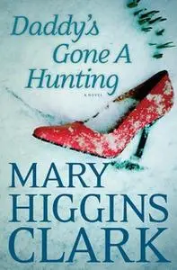 «Daddy's Gone A Hunting» by Mary Higgins Clark