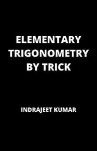 Elementary Trigonometry by Trick