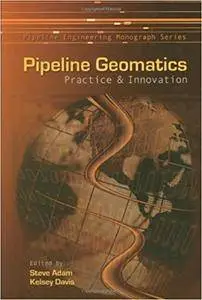 Pipeline Geomatics: Practice and Innovation