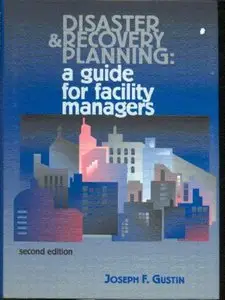Disaster & Recovery Planning: A Guide for Facility Managers (2nd Edition) (repost)