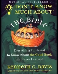 Don't Know Much About the Bible: Everything You Need to Know About the Good Book but Never Learned (Repost)