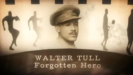 BBC - Walter Tull: Forgotten Hero (2008)