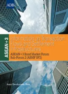 «ASEAN+3 Information on Transaction Flows and Settlement Infrastructures» by Shinji Kawai, Taiji Inui