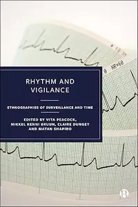 Rhythm and Vigilance: Ethnographies of Surveillance and Time