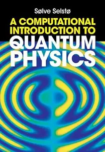 A Computational Introduction to Quantum Physics