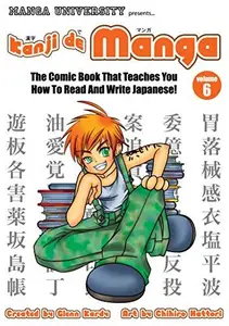 Kanji De Manga Volume 6: The Comic Book That Teaches You How To Read And Write Japanese!