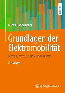 Grundlagen der Elektromobilität: Technik, Praxis, Energie und Umwelt, 2. Auflage