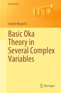 Basic Oka Theory in Several Complex Variables