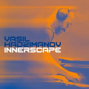 Vasil Hadžimanov-Innerscape (2024) [Official Digital Download]