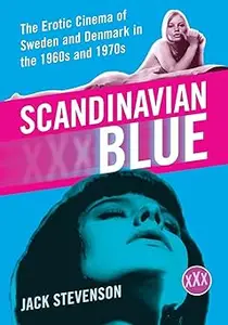 Scandinavian Blue: The Erotic Cinema of Sweden and Denmark in the 1960s and 1970s