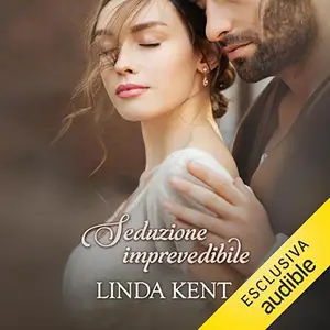 «Seduzione imprevedibile? Amori Regency 1» by Linda Kent