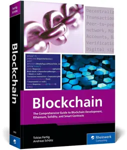 Blockchain: The Comprehensive Guide to Blockchain Development, Ethereum, Solidity, and Smart Contracts