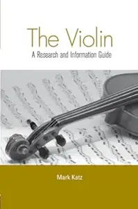 The Violin: A Research and Information Guide