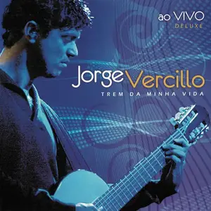 Jorge Vercillo - Trem da Minha Vida Ao Vivo (Deluxe) (2009)