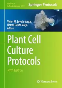 Plant Cell Culture Protocols (5th Edition)