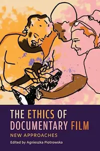 The Ethics of Documentary Film: New Approaches