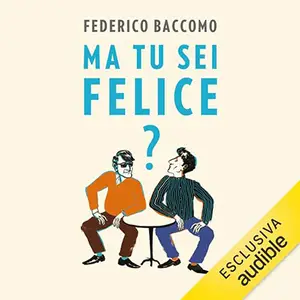 «Ma tu sei felice» by Federico Baccomo