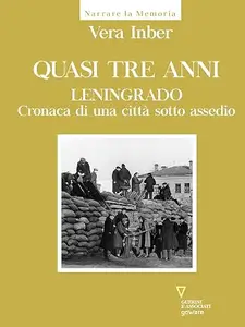 Quasi tre anni. Leningrado. Cronaca di una città sotto assedio