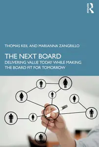 The Next Board: Delivering Value Today while Making the Board Fit for Tomorrow