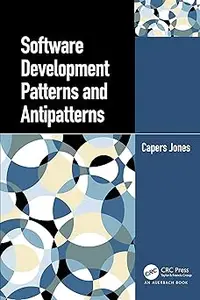 Software Development Patterns and Antipatterns