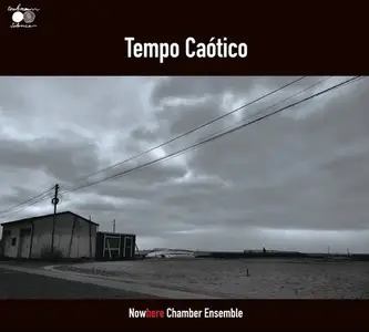 Nowhere Chamber Ensemble - Tempo Caotico (2021)