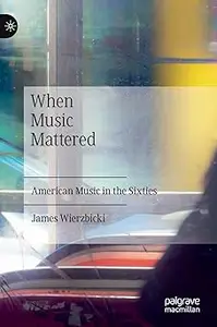 When Music Mattered: American Music in the Sixties