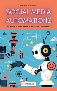 Social Media Automation: AI-driven social media scheduling & posting: A Comprehensive Guide 2025