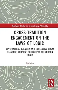 Cross-Tradition Engagement on the Laws of Logic