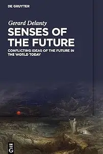 Senses of the Future: Conflicting Ideas of the Future in the World Today