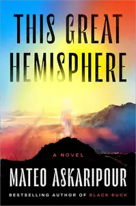 This Great Hemisphere: A Novel