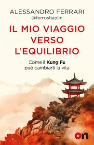 Il mio viaggio verso l'equilibrio - Alessandro Ferrari