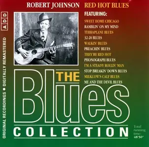 Robert Johnson - Red Hot Blues: The Blues Collection [Recorded 1936-1937] (1993)