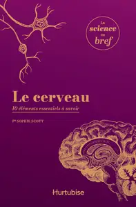 Le cerveau : 10 éléments essentiels à savoir - Sophie Scott