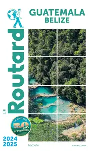 Philippe Gloaguen, "Guatemala, Belize : 2024-2025"