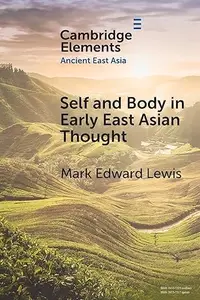 Self and Body in Early East Asian Thought