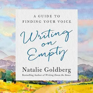 Writing on Empty: A Guide to Finding Your Voice [Audiobook]